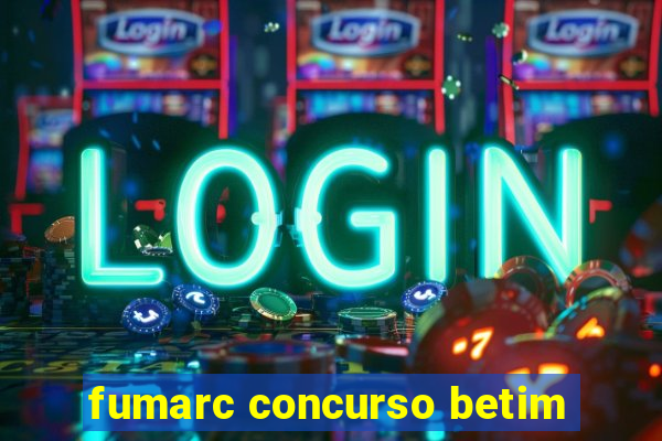 fumarc concurso betim